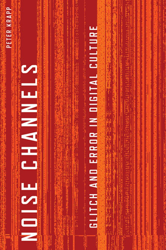 Peter Krapp_Noise Channels (cover)