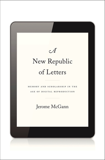 Jerome McGann_A New Republic of Letters (cover)